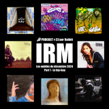 IRM Podcasts - #22/ les oubliés de décembre 2024 - Part 1 : le hip-hop (par Rabbit)